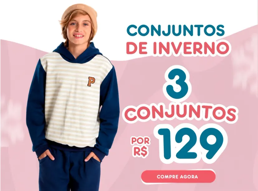 Conjuntos de inverno: 3 conjuntos por R$ 129